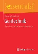 Gentechnik: Gene Lesen, Schreiben Und Editieren