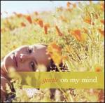 Gentle on My Mind [Green Hill]