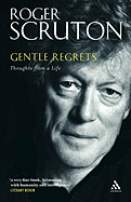 Gentle Regrets: Thoughts from a Life