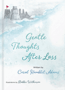 Gentle Thoughts After Loss