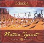 Gentle World: Native Spirit