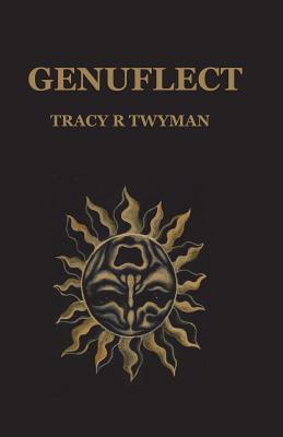 Genuflect - Twyman, Tracy R