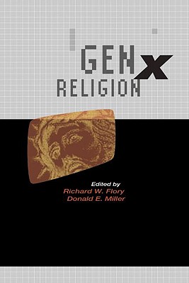 Genx Religion - Flory, Richard W (Editor), and Miller, Donald E (Editor)