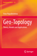 Geo-Topology: Theory, Models and Applications