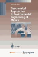 Geochemical Approaches to Environmental Engineering of Metals