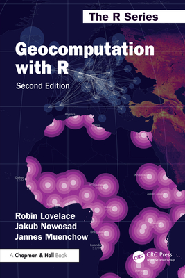 Geocomputation with R - Lovelace, Robin, and Nowosad, Jakub, and Muenchow, Jannes