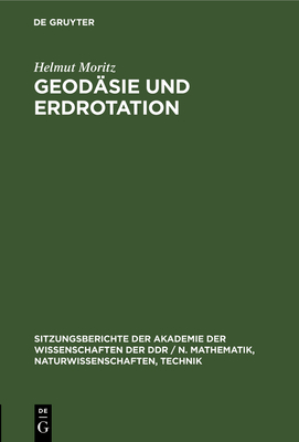Geod?sie und Erdrotation - Moritz, Helmut