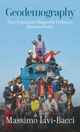 Geodemography: How Population Shapes the Relations Between States