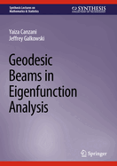 Geodesic Beams in Eigenfunction Analysis
