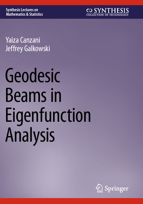 Geodesic Beams in Eigenfunction Analysis - Canzani, Yaiza, and Galkowski, Jeffrey