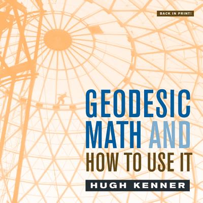 Geodesic Math and How to Use It - Kenner, Hugh, Professor