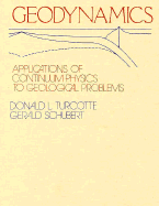 Geodynamics: Application of Continuum Physics to Geological Problems