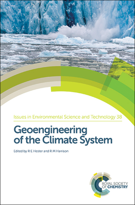 Geoengineering of the Climate System - Harrison, R M (Editor), and Hester, R E (Editor)