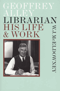 Geoffrey Alley, Librarian: His Life and Work