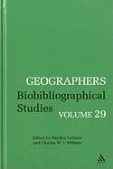 Geographers Volume 29: Biobibliographical Studies, Volume 29