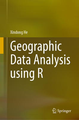 Geographic Data Analysis Using R - He, Xindong