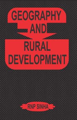 Geography and Rural Development - Sinha, R.N.P.
