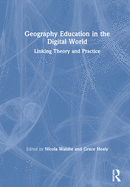 Geography Education in the Digital World: Linking Theory and Practice