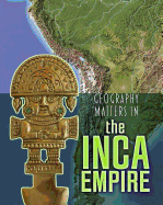 Geography Matters in the Inca Empire