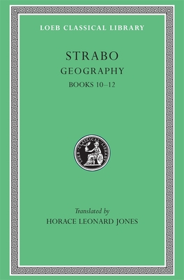 Geography, Volume V: Books 10-12 - Strabo, and Jones, Horace Leonard (Translated by)