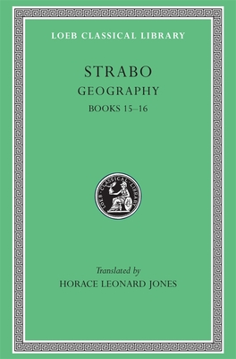 Geography, Volume VII: Books 15-16 - Strabo, and Jones, Horace Leonard (Translated by)