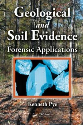 Geological and Soil Evidence: Forensic Applications - Pye, Kenneth