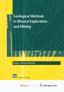 Geological Methods in Mineral Exploration and Mining
