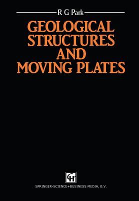 Geological Structures and Moving Plates - Park, R G