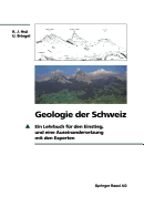 Geologie Der Schweiz: Ein Lehrbuch F?r Den Einstieg, Und Eine Auseinandersetzung Mit Den Experten