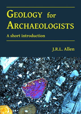 Geology for Archaeologists: A short introduction - Allen, J.R.L.