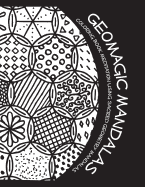 Geomagic Mandalas: Coloring Book Meditation Using Sacred Geometry Mandalas