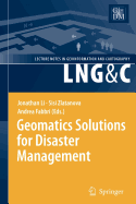 Geomatics Solutions for Disaster Management