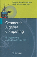 Geometric Algebra Computing: In Engineering and Computer Science