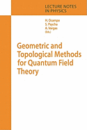 Geometric and Topological Methods for Quantum Field Theory