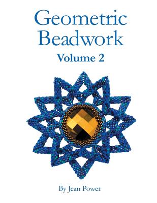 Geometric Beadwork Volume Two: Volume Two - Power, Jean