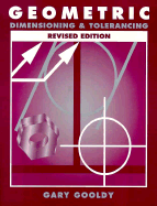 Geometric Dimensioning and Tolerancing: Revised Edition