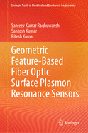 Geometric Feature-Based Fiber Optic Surface Plasmon Resonance Sensors