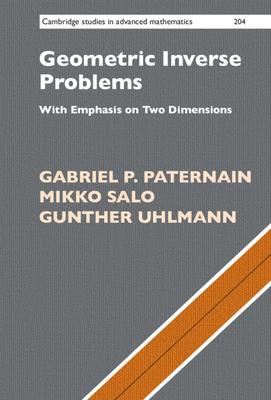 Geometric Inverse Problems - Paternain, Gabriel P, and Salo, Mikko, and Uhlmann, Gunther