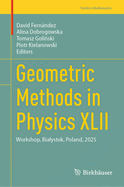 Geometric Methods in Physics XLII: Workshop, Bialystok, Poland, 2025