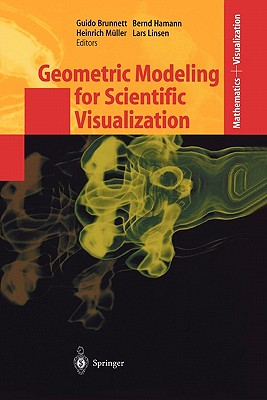 Geometric Modeling for Scientific Visualization - Brunnett, Guido (Editor), and Hamann, Bernd (Editor), and M�ller, Heinrich (Editor)