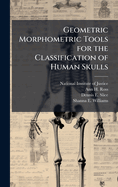Geometric Morphometric Tools for the Classification of Human Skulls
