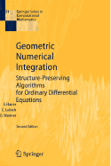 Geometric Numerical Integration: Structure-Preserving Algorithms for Ordinary Differential Equations