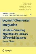 Geometric Numerical Integration: Structure-Preserving Algorithms for Ordinary Differential Equations