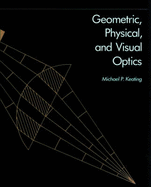 Geometric, Physical, and Visual Optics