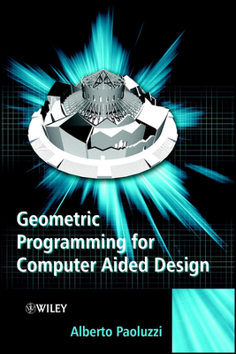 Geometric Programming for Computer Aided Design - Paoluzzi, Alberto