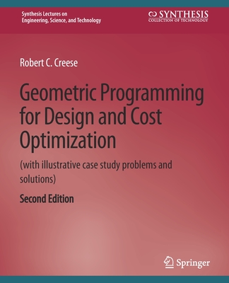 Geometric Programming for Design and Cost Optimization 2nd Edition - Creese, Robert