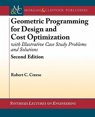 Geometric Programming for Design and Cost Optimization, Second Edition - Creese, Robert