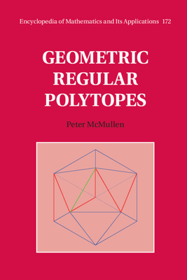 Geometric Regular Polytopes - McMullen, Peter
