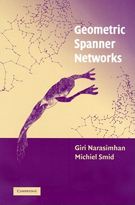 Geometric Spanner Networks - Narasimhan, Giri, and Smid, Michiel