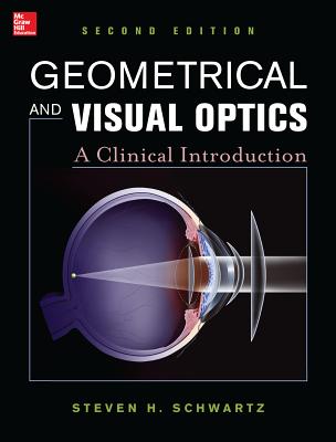 Geometrical and Visual Optics, Second Edition - Schwartz, Steven
